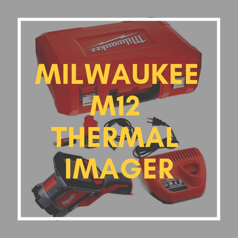 Milwaukee M12 Thermal Imager review
