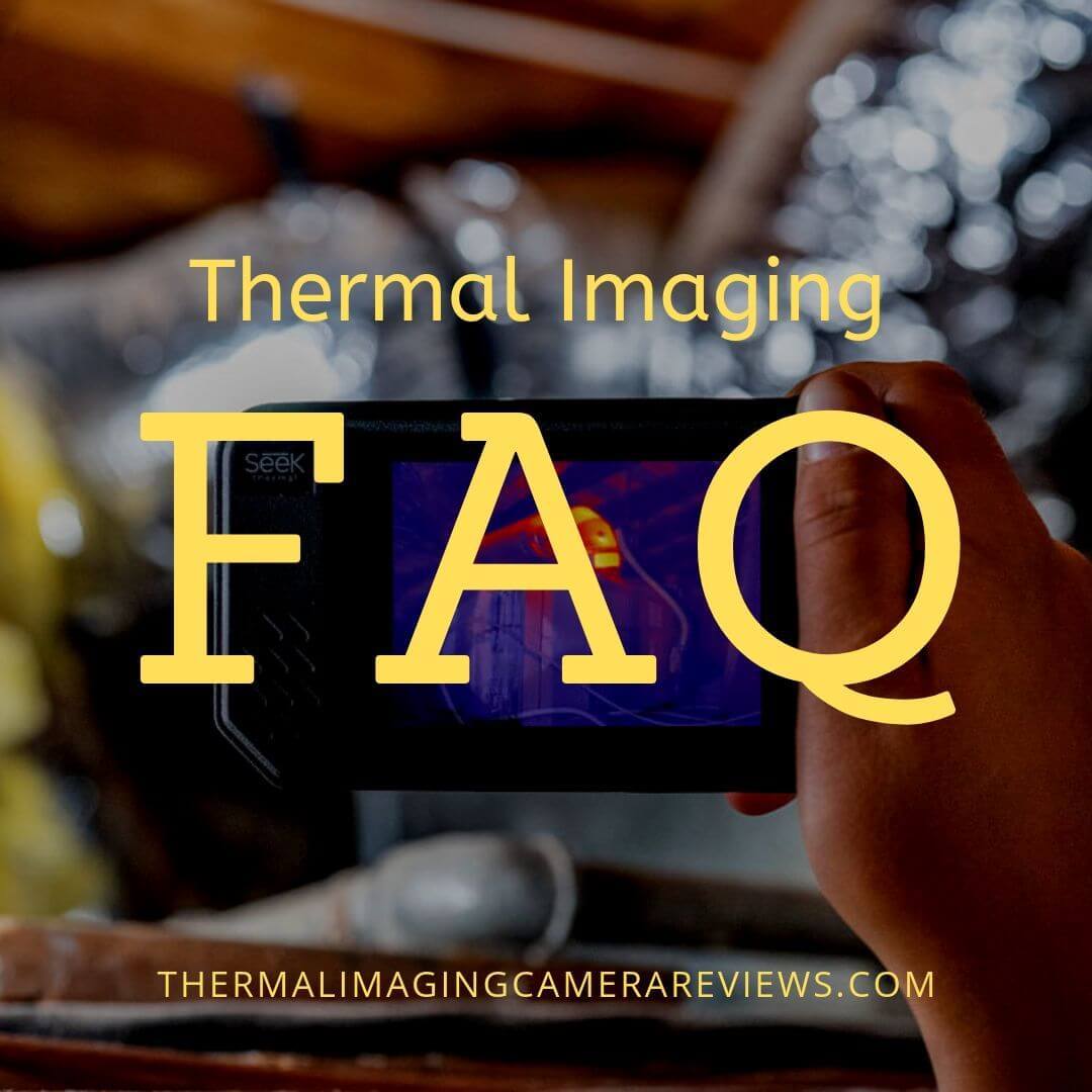 Thermal Imaging Frequently Asked Questions