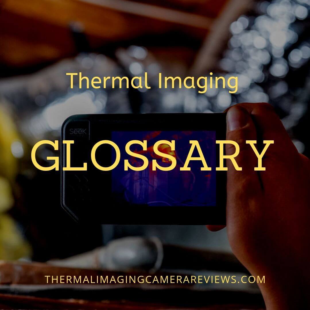 Thermal Imaging Glossary