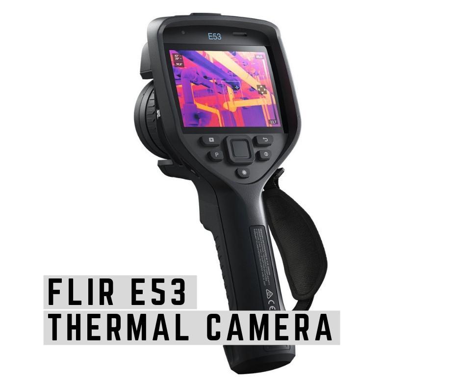 FLIR E53 thermal camera